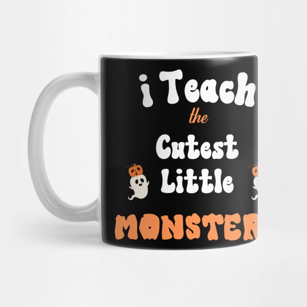 I Teach The Cutest Little Monster by The Studio Style